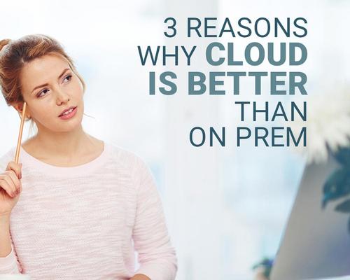 Three reasons why cloud software is the clear choice over on-premise