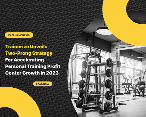 Trainerize press release: Trainerize unveils two-pronged strategy for accelerating personal training profit center growth