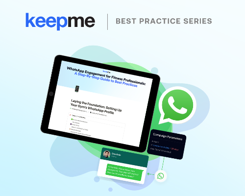 KeepMe press release: Keepme Releases A ‘Living & Breathing’ WhatsApp Best Practice Guide for Fitness Operators