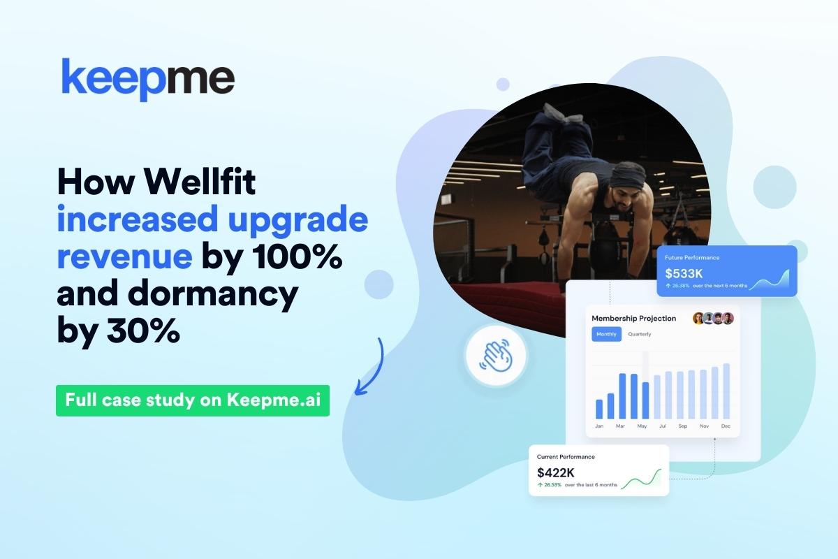How Wellfit increased upgrade revenue by 100% and dormancy by 30% / Keepme.ai