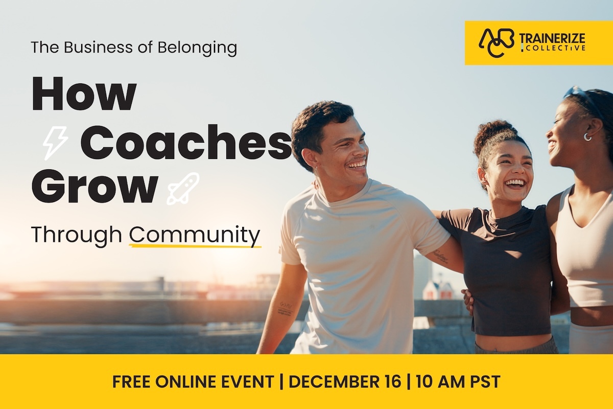 Latest TZ Collective Event: The Business of Belonging – How Coaches Grow Through Community Credit: ABC Fitness